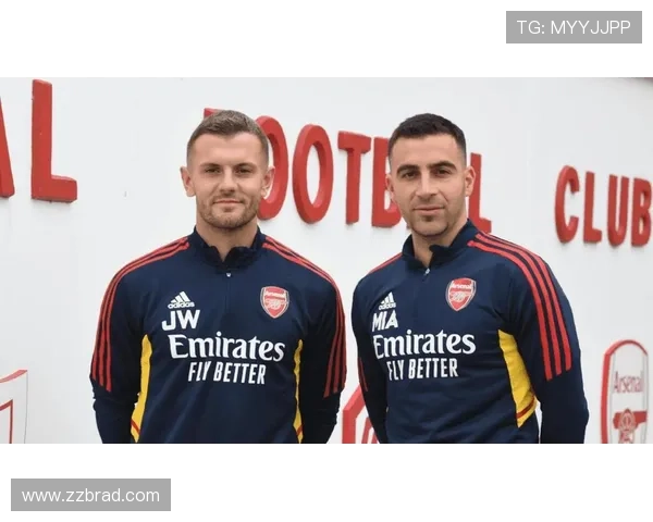 威尔希尔回忆塔帅执教初期阿森纳团结氛围的重塑与家一样的感觉